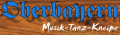 Oberbayern Musik-Tanz-Kneipe