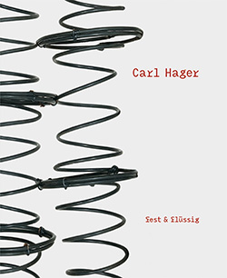 Künstlerbuch zur Ausstellung: Carl Hager. Fest & flüssig